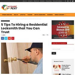 5 Tips To Hiring a Residential Locksmith that You Can Trust