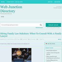 Hiring Family Law Solicitors: When To Consult With A Family Lawyer