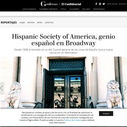 Artes: Hispanic Society of America, genio español en Broadway. Noticias de Reportajes