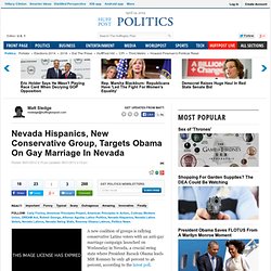 Nevada Hispanics, New Conservative Group, Targets Obama On Gay Marriage In Nevada