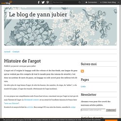 Histoire de l'argot - Le blog de yann jubier