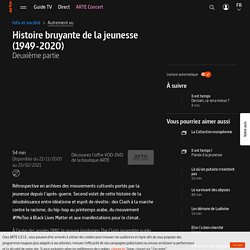 Histoire bruyante de la jeunesse (1949-2020) - Deuxième partie - Regarder le documentaire complet