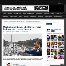 Martin Luther King : L’histoire derrière le discours «I have a dream» – Parole En Archipel