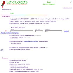 Plan Lyon, carte, histoire, documents en ligne LEXILOGOS