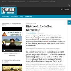 Histoire du football en Normandie - Histoire de la Normandie