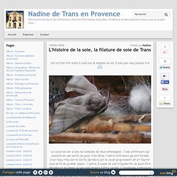 L'histoire de la soie, la filature de soie de Trans - Nadine de Trans en Provence