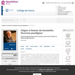 Origine et histoire des hominidés. Nouveaux paradigmes - Origine et histoire des hominidés. Nouveaux paradigmes - Collège de France