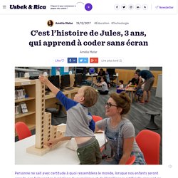 C’est l’histoire de Jules, 3 ans, qui apprend à coder sans écran