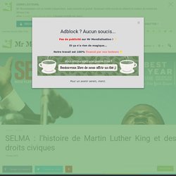 SELMA : l’histoire de Martin Luther King et des droits civiques