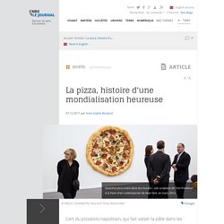 La pizza, histoire d'une mondialisation heureuse