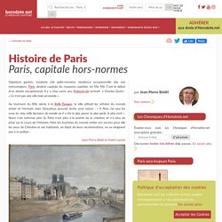 Histoire de Paris - Paris, capitale hors-normes