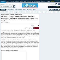 VIDEOS. «Sugar Man» : l'histoire de Sixto Rodriguez, chanteur oublié devenu star à son insu - Actualité Cinéma - 25/12