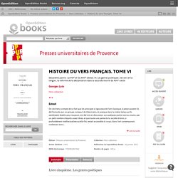 Histoire du vers français. Tome VI - Presses universitaires de Provence