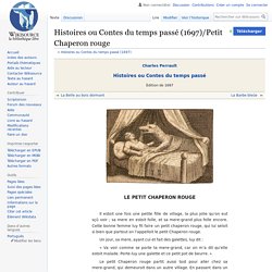 Histoires ou Contes du temps passé (1697)/Petit Chaperon rouge