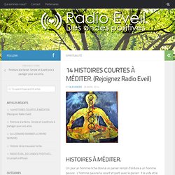 14 HISTOIRES COURTES À MÉDITER. (Rejoignez Radio Eveil) -