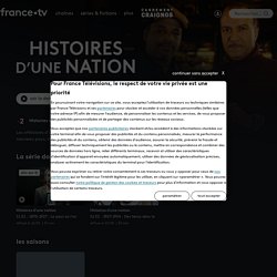 Histoires d'une nation - Replay et vidéos en streaming - France tv