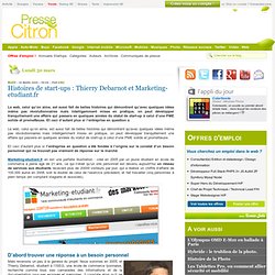 Histoires de start-ups : Thierry Debarnot et Marketing-etudiant.fr