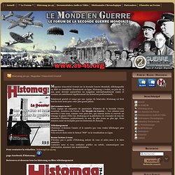 Histomag 39-45 - Magazine Bimestriel Gratuit - Seconde Guerre Mondiale - LE MONDE EN GUERRE - FORUM et BLOGS