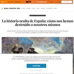 Historia: La historia oculta de España: cómo nos hemos destruido a nosotros mismos