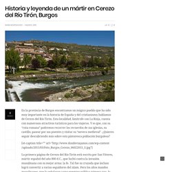 Historia y leyenda de un mártir en Cerezo del Río Tirón, Burgos