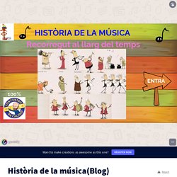 Història de la música(Blog) by miquelfavi on Genially