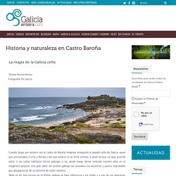 Historia y naturaleza en Castro Baroña en Galicia Enteira