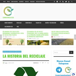 Mariana Larregola / La historia del reciclaje - Conciencia Eco