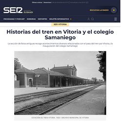 Historias del tren en Vitoria y el colegio Samaniego