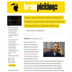 Down with DOMA: Edith Windsor’s Historic Call with President Obama, Illustrated by Debbie Millman – Brain Pickings