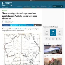 These amazing historical maps show how people thought Australia should have been divided up