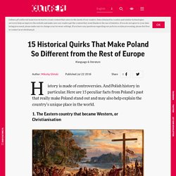 15 Historical Quirks That Make Poland So Different from the Rest of Europe