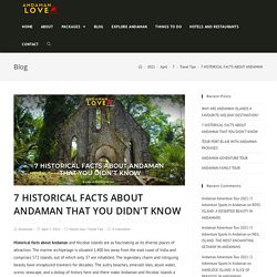 7 Historical Facts About Andaman
