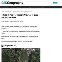 5 Free Historical Imagery Viewers to Leap Back in the Past - GIS Geography