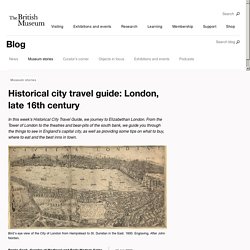 Historical city travel guide: London, late 16th century