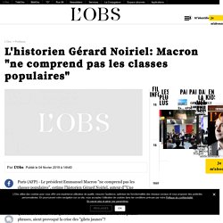 L'historien Gérard Noiriel: Macron "ne comprend pas les classes populaires"