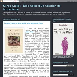 Serge Caillet - Bloc-notes d'un historien de l'occultisme: La nature vivante et l’âme pacifiée selon Mohammed Taleb