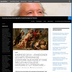 EASP/ESD 2014 : « Enseigner les arts témoins de l’histoire aux XVIIIe et XIXe siècles au collège : histoire et littérature »