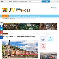 Lyon historique jaimemonpatrimoine.fr