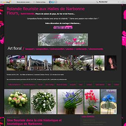 Une fleuriste dans la cité historique et touristique de Narbonne - Rolande fleurs fleuriste halles de Narbonne