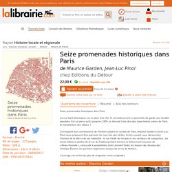 Livre : Seize promenades historiques dans Paris de et Maurice Garden et Jean-Luc Pinol - Editions du Détour - 9791097079161