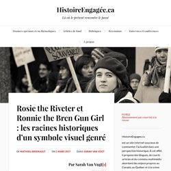 Rosie the Riveter et Ronnie the Bren Gun Girl : les racines historiques d’un symbole visuel genré – HistoireEngagée.ca