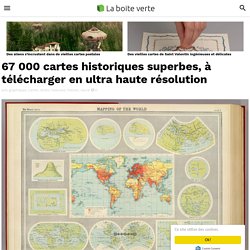 67 000 cartes historiques superbes, à télécharger en ultra haute résolution
