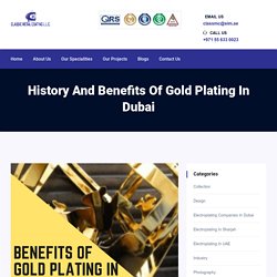 History and Benefits of Gold Plating in Dubai - CMC