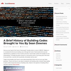 A Brief History of Building Codes Brought to You By Sean Downes - Sean Downes