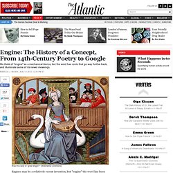 Engine: The History of a Concept, From 14th-Century Poetry to Google - Rebecca J. Rosen