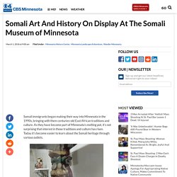 Art & History On Display At The Somali Museum of Minnesota