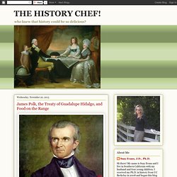 James Polk, the Treaty of Guadalupe Hidalgo, and Food on the Range