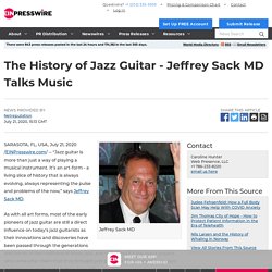 The History of Jazz Guitar - Jeffrey Sack MD Talks Music