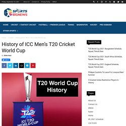 History of ICC Men’s T20 Cricket World Cup