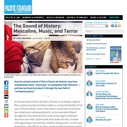 The Sound of History: Mescaline, Music, and Terror - The Science of Society